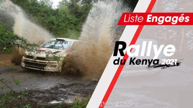 Liste engagés au Safari Rally Kenya 2021