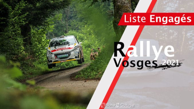 Liste engagés Rallye Vosges Grand-Est 2021
